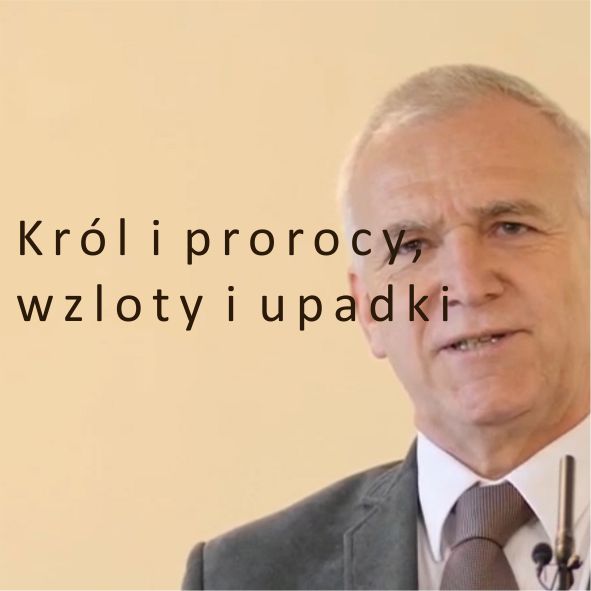 Król i prorocy, wzloty i upadki